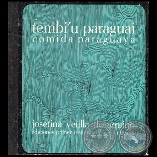 TEMBIU PARAGUAI - COMIDA PARAGUAYA - Autora: JOSEFINA VELILLA DE AQUINO - Año 1979
